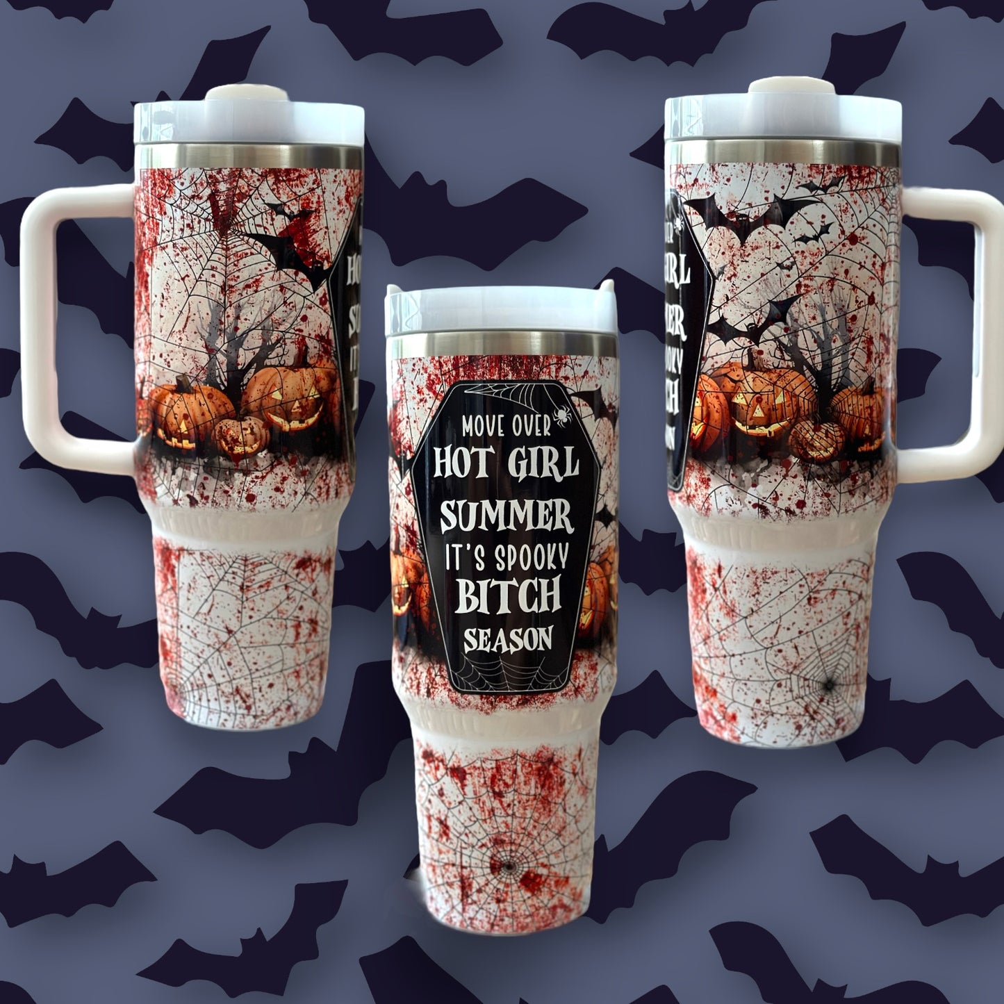 Move Over Hot Girl Summer...It's Spooky B*tch Season! 40 oz Tumbler