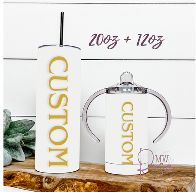 Custom 20oz & Sippy Set