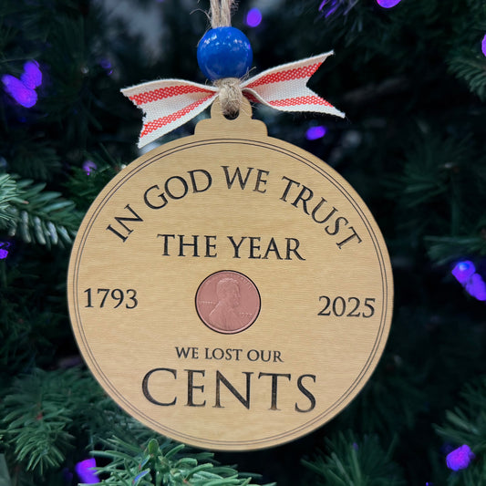"In God We Trust – The Year We Lost Our Cents" Penny Ornament